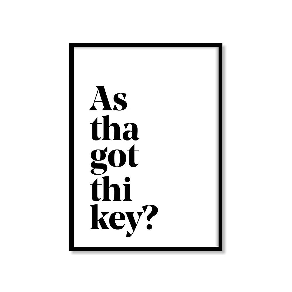 As tha got thi key? Yorkshire saying print - Just Makers JAM Artworks