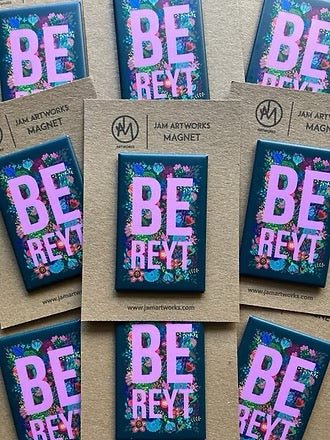 Be Reyt Floral Fridge Magnet - JAM Artwork - Just Makers JAM Artworks