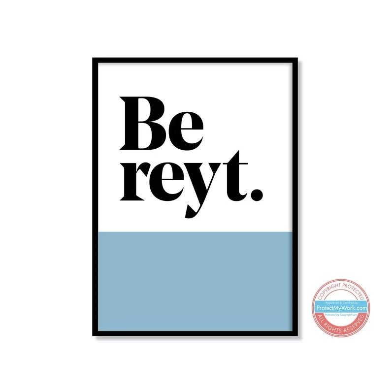 Be reyt Yorkshire saying print - Just Makers JAM Artworks
