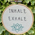 Inhale Exhale 4" Full Embroidery Hoop - Chloe Reanne Embroidery_Just Makers