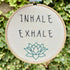 Inhale Exhale 6" Full Embroidery Hoop - Chloe Reanne Embroidery_Just Makers