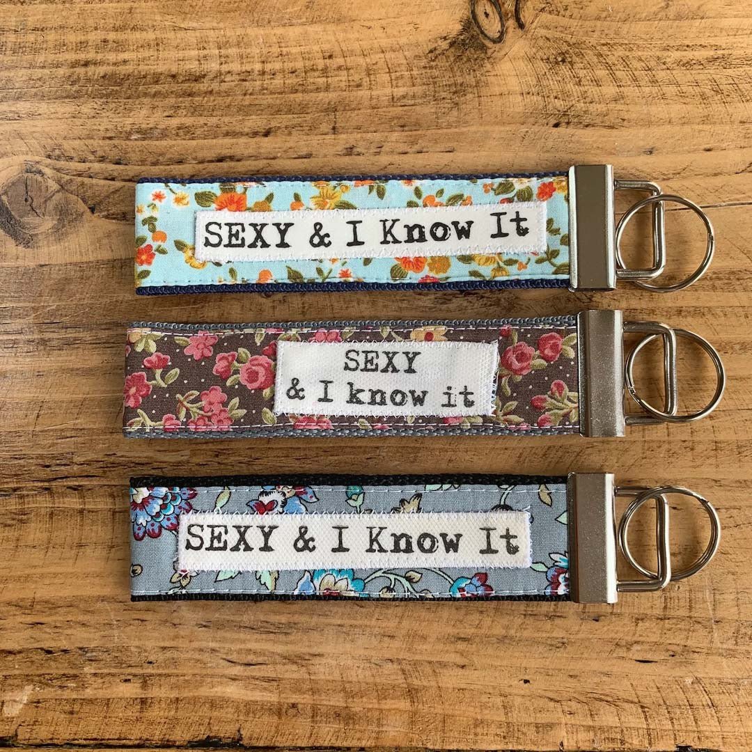 Sexy and I Know It Fabric Key Ring - Touchy Feely Textiles - Just Makers Touchy Feely Textiles