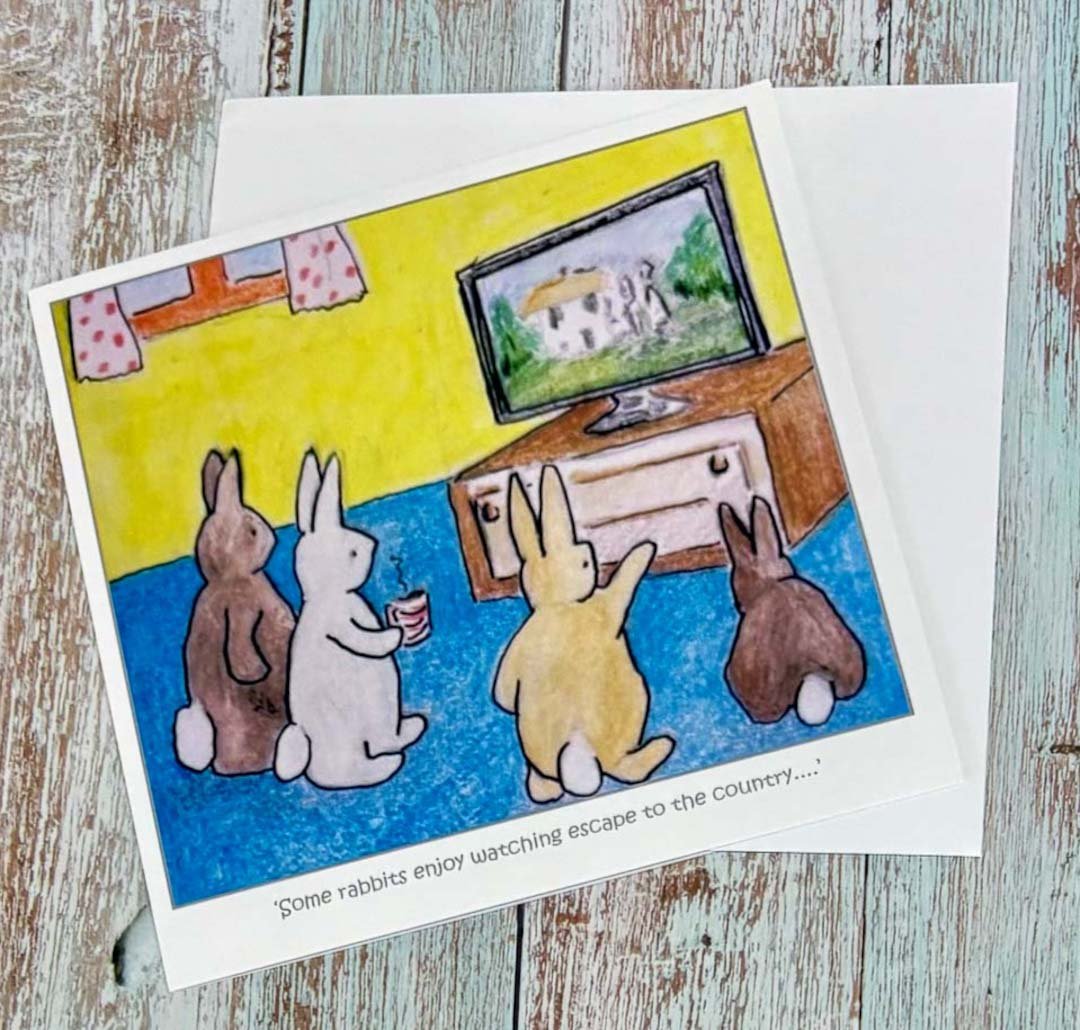 Some Rabbits Enjoy Watching Escape to the Country Card - Jeanne Mundy - Just Makers Jeanne Mundy