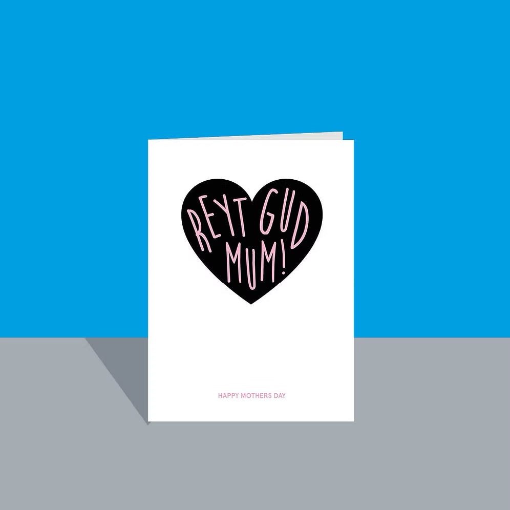 Reyt Gud Mum! Greeting Card - JAM Artworks_Just Makers