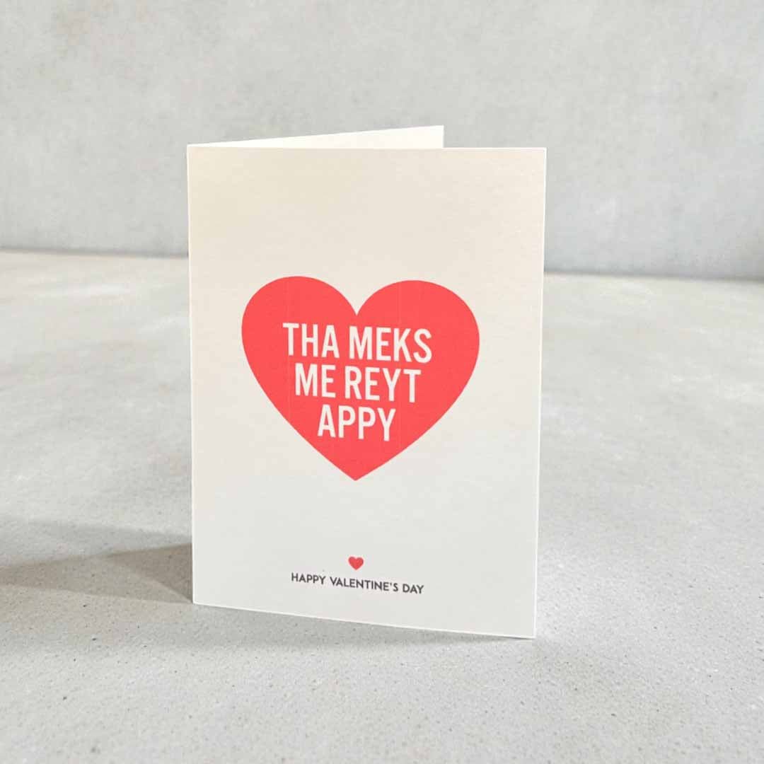 Tha Meks Me Reyt Appy! Valentine&