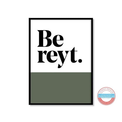 Be reyt Yorkshire saying print Sage_Just Makers