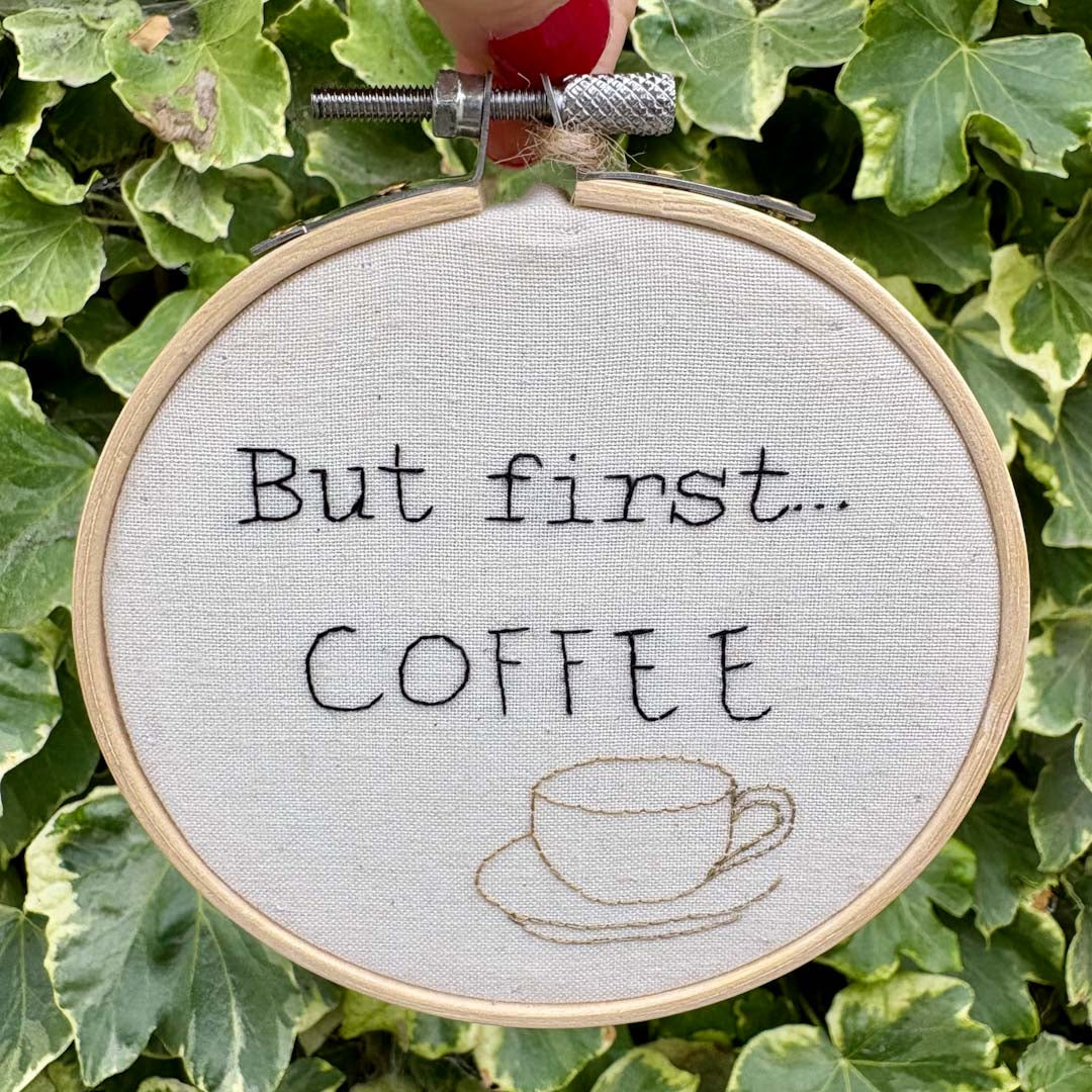 But first... COFFEE 4" Full Embroidery Hoop - Chloe Reanne Embroidery_Just Makers
