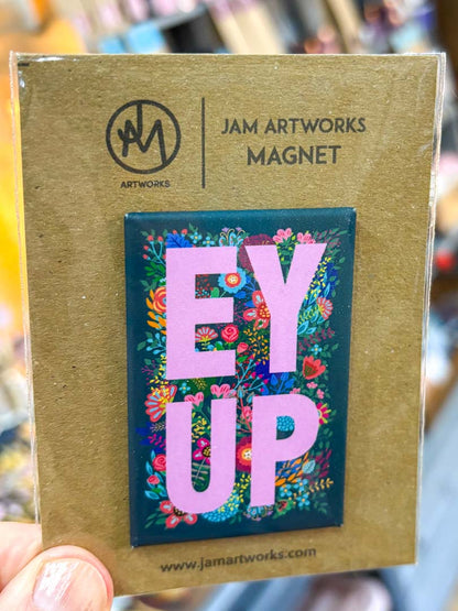Ey Up Floral Fridge Magnet - JAM Artwork_Just Makers