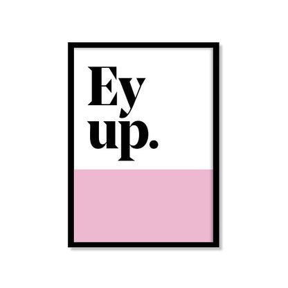 Ey Up Yorkshire saying print pink_Just Makers