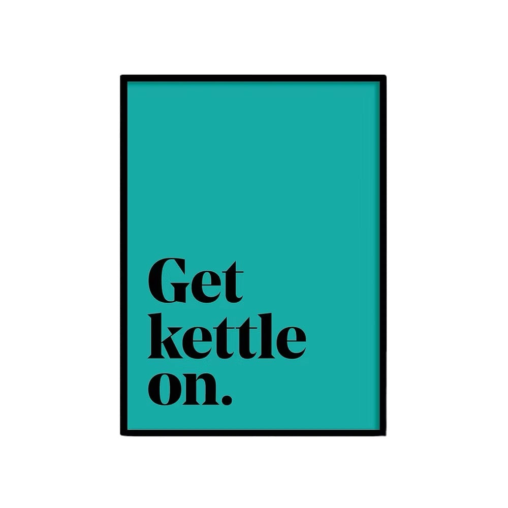 Get Kettle On Yorkshire Saying Print_JAM Artwork_Just Makers