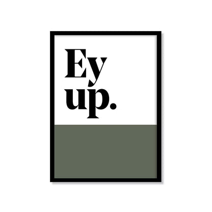 Ey Up Yorkshire saying print