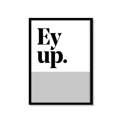 Ey Up Yorkshire saying print