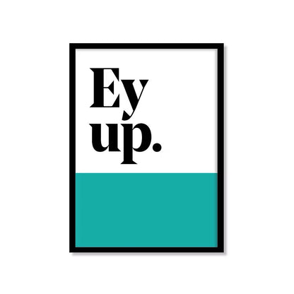 Ey Up Yorkshire saying print