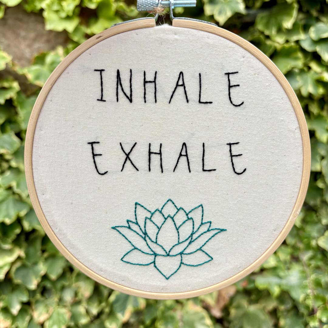 Inhale Exhale 6&quot; Full Embroidery Hoop - Chloe Reanne Embroidery_Just Makers