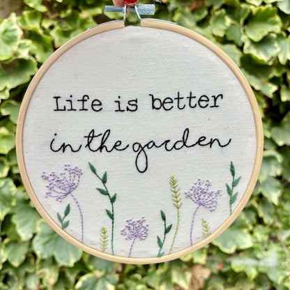 Life is Better in the Garden 6" Embroidery Hoop - Chloe Reanne_Just Makers