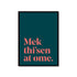 Mek Thi Sen at Ome Yorkshire Saying Print_Just Makers