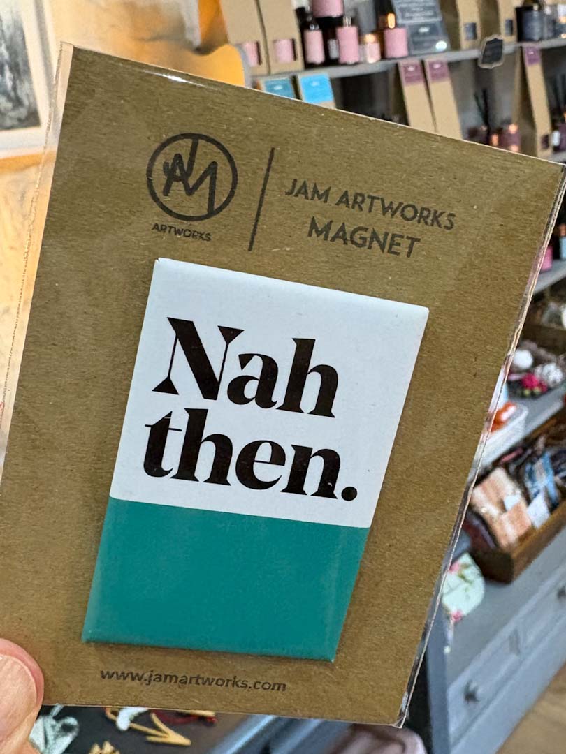 Nah Then Fridge Magnet - JAM Artwork_Just Makers