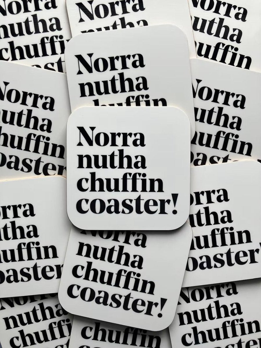 Norra nutha chuffin coaster! - JAM Artwork - Just Makers JAM Artworks