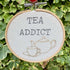 Tea Addict 4" Full Embroidery Hoop - Chloe Reanne Embroidery_just Makers