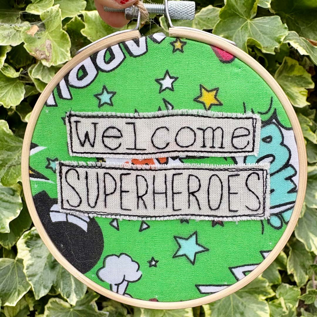 Welcome Superheroes Embroidery Hoop by Chloe Reanne Embroidery_Just Makers