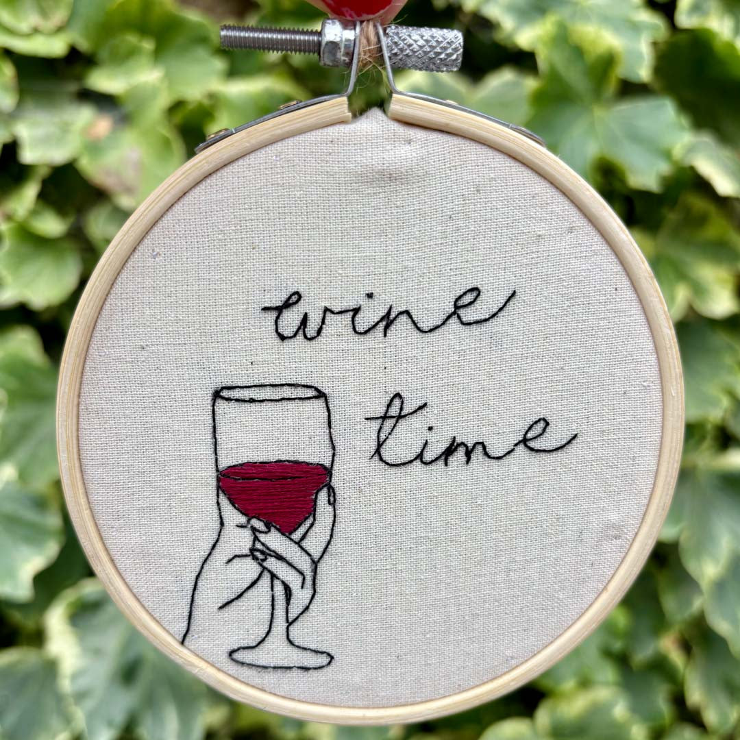 Wine time 4&quot; Full Embroidery Hoop - Chloe Reanne Embroidery_Just Makers