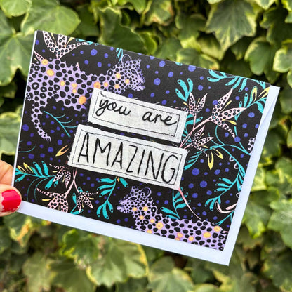 You Are Amazing Greeting Card - Chloe Reanne Embroidery_Just Makers