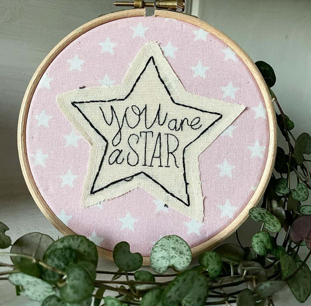 You are a Star Embroidery Hoop by Chloe Reanne Embroidery_Just Makers