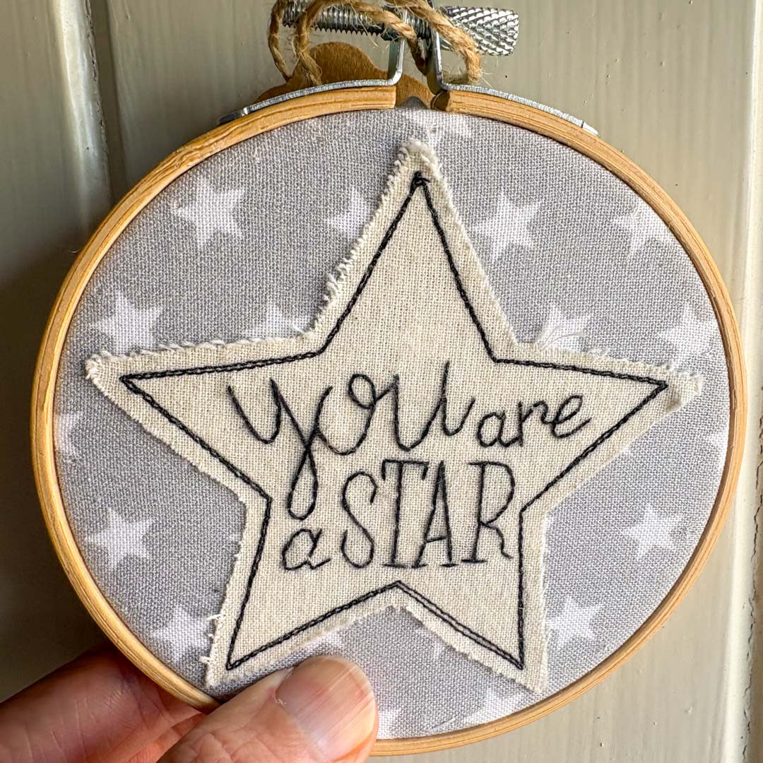 You are a star embroidery hoop by Chloe Reanne Embroidery_Just Makers