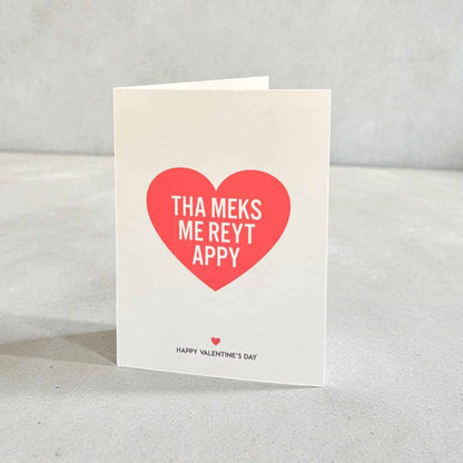 Tha Meks Me Reyt Appy! Valentine&
